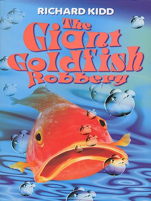 cover image of The Giant Goldfish Robbery